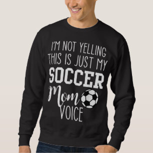 Sudadera No estoy gritando, esto es solo mi voz de mamá de 