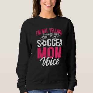 Sudadera No estoy gritando, esto es solo mi voz de mamá de