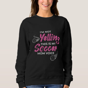 Sudadera No estoy gritando, esto es solo mi voz de mamá del