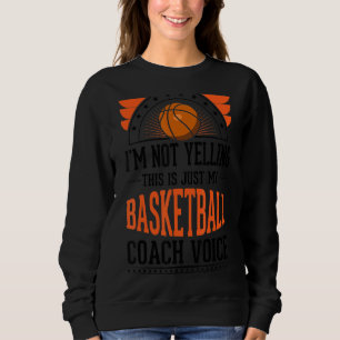 Sudadera No estoy gritando, esto es solo Voice Basketball C
