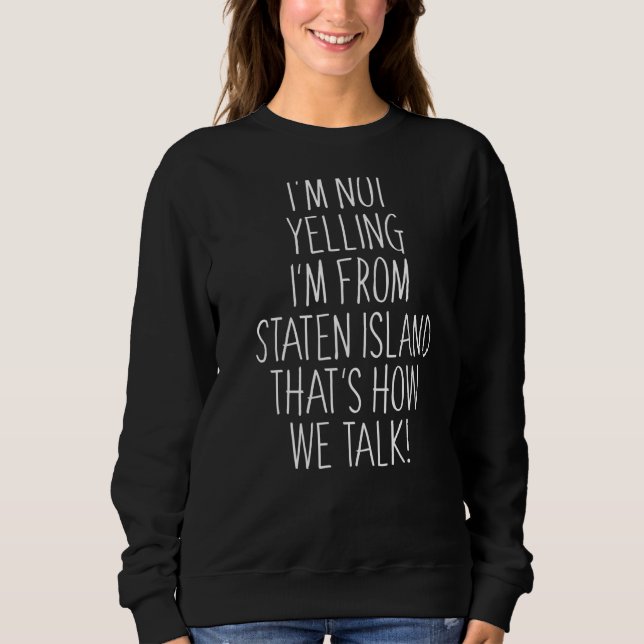 Sudadera No estoy gritando que soy de Staten Island (Anverso)