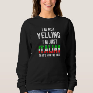Sudadera No estoy gritando solo soy italiano, así es como h
