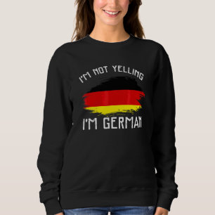 Sudadera No Estoy Gritando  Soy Alemán     Orgullo De Alema