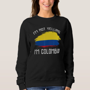 Sudadera No Estoy Gritando Soy Colombiano Orgullo De Col