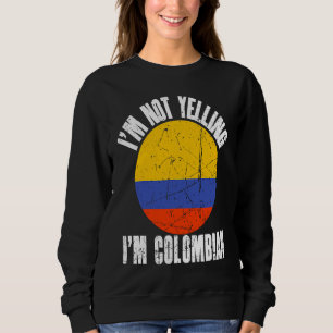 Sudadera No Estoy Gritando Soy Colombiano Retro Distressed