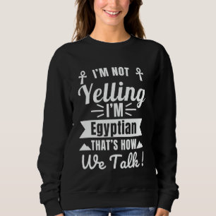 Sudadera No Estoy Gritando Soy Egipcio Divertido Egipto