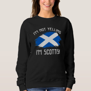 Sudadera No estoy gritando soy escocés   Orgullo de Escocia