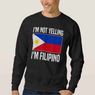 Sudadera No estoy gritando soy filipino filipino filipino f