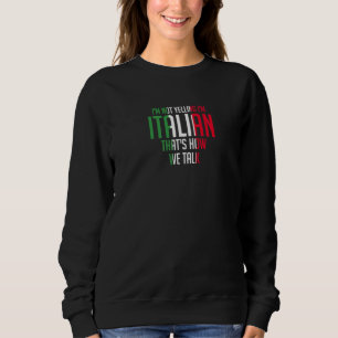 Sudadera No Estoy Gritando Soy Italiano Bandera De Italia