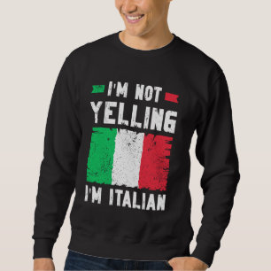 Sudadera No estoy gritando soy italiano - es gracioso itali