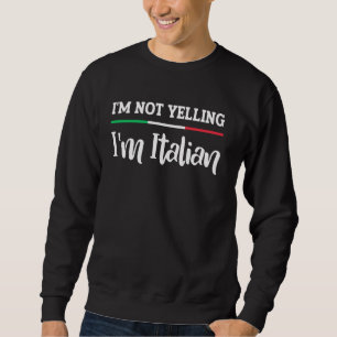 Sudadera No estoy gritando soy italiano gracioso