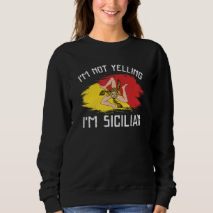 Sudadera No estoy gritando, soy Siciliana Sicilia Orgullo s