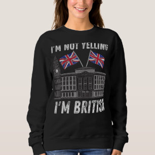 Sudadera No estoy gritando, soy una divertida Chiste britán