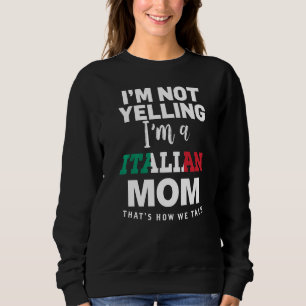 Sudadera No estoy gritando soy una madre madre italiana 1