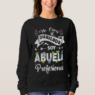 Sudadera No estoy jubilado Soy la abuela Retireme profesion