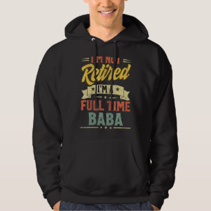 Sudadera No estoy jubilado Soy un día de padre a tiempo com