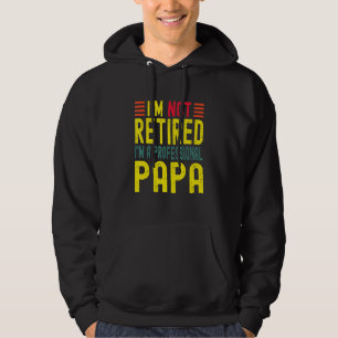 Sudadera No Estoy Jubilado, Soy Un Papa Profesional Para Lo