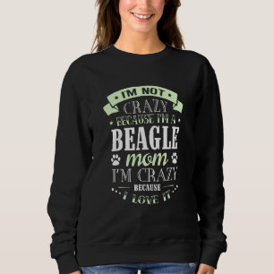 Sudadera No Estoy Loco Porque Soy Una Beagle Mamá