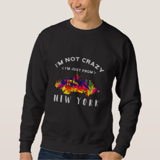 Sudadera No estoy loco, solo soy de Nueva York