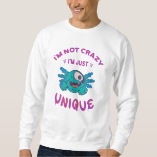 Sudadera No estoy loco, solo soy el único Axolotl