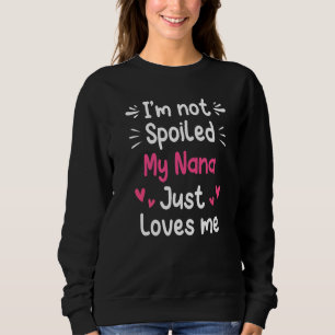 Sudadera No estoy malcriada, mi Nana me ama a mi hija diver