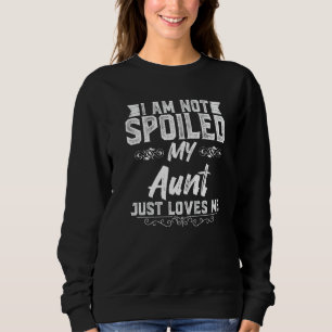 Sudadera No estoy malcriada, mi tía me ama a los niños grac