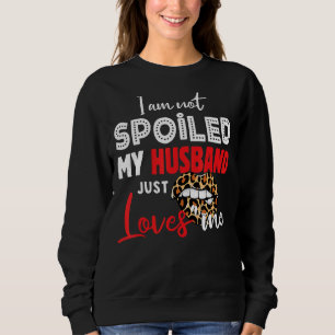 Sudadera No estoy malcriado, mi marido me ama a mi esposa,