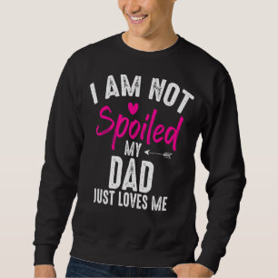 Sudadera No estoy malcriado Mi papá me ama a mi familia mej