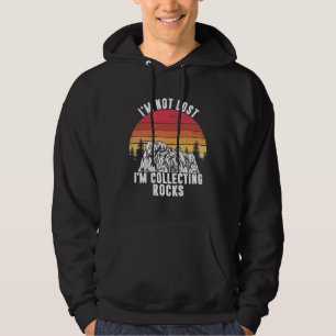Sudadera No estoy perdido estoy coleccionando rocas Geólogo