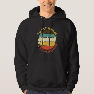 Sudadera No estoy retirado, soy un esposo profesional Retir