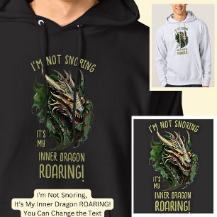 Sudadera ¡No estoy roncando es mi dragón interno rugiendo!