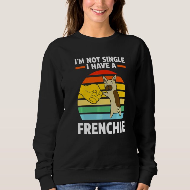 Sudadera No Estoy Soltero Tengo Un Dueño De Frenchie French (Anverso)