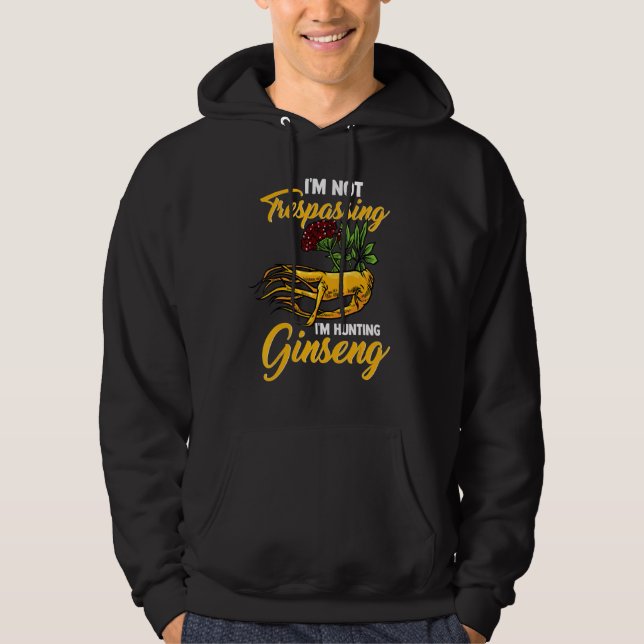 Sudadera No Estoy Trespasando La Caza De La Planta Raíz Gin (Anverso)
