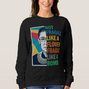 Sudadera No frágil como flor frágil como bomba