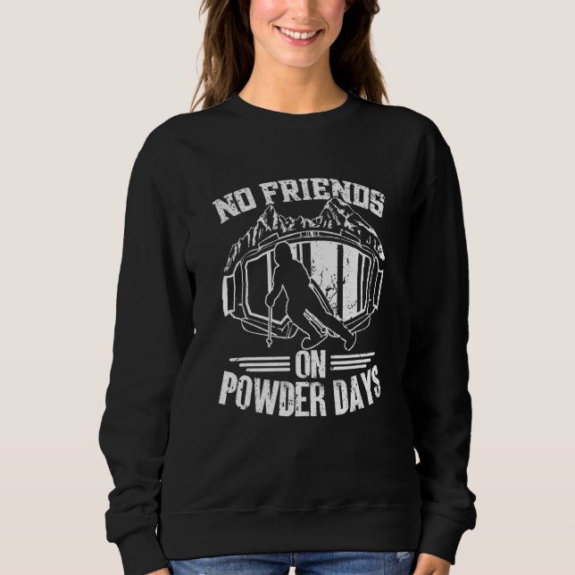 Sudadera No Friends On Powder Days - Ski Driver funny ski s (Anverso)