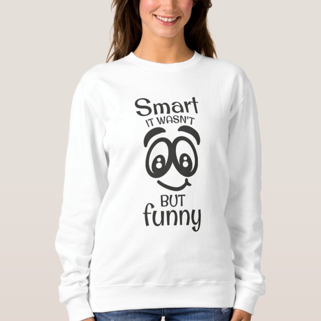 Sudadera No fue inteligente pero divertido (Anverso)