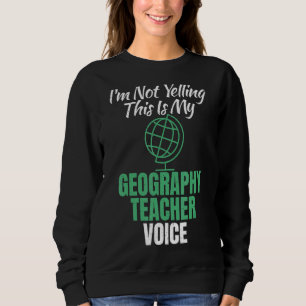 Sudadera No Grito, Esta Es Mi Voz De Profesor De Geografía