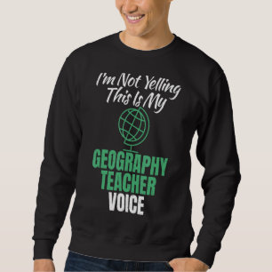Sudadera No Grito, Esta Es Mi Voz De Profesor De Geografía