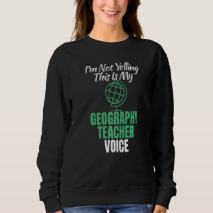Sudadera No Grito, Esta Es Mi Voz De Profesor De Geografía