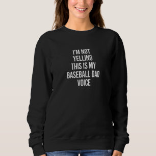 Sudadera No Grito, Este Es Mi Campo De Voz De Papá Béisbol.