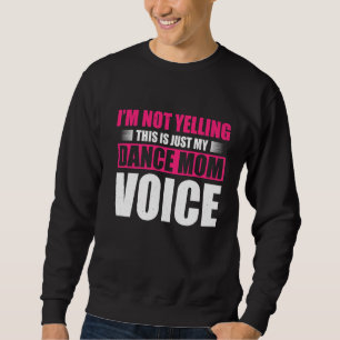 Sudadera No Grito, Esto Es Sólo Mi Dance Mamá Voice Dan