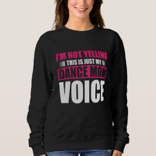 Sudadera No Grito, Esto Es Sólo Mi Dance Mamá Voice Dan