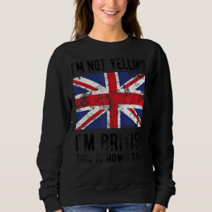 Sudadera No grito, soy británica bandera de Gran Bretaña br
