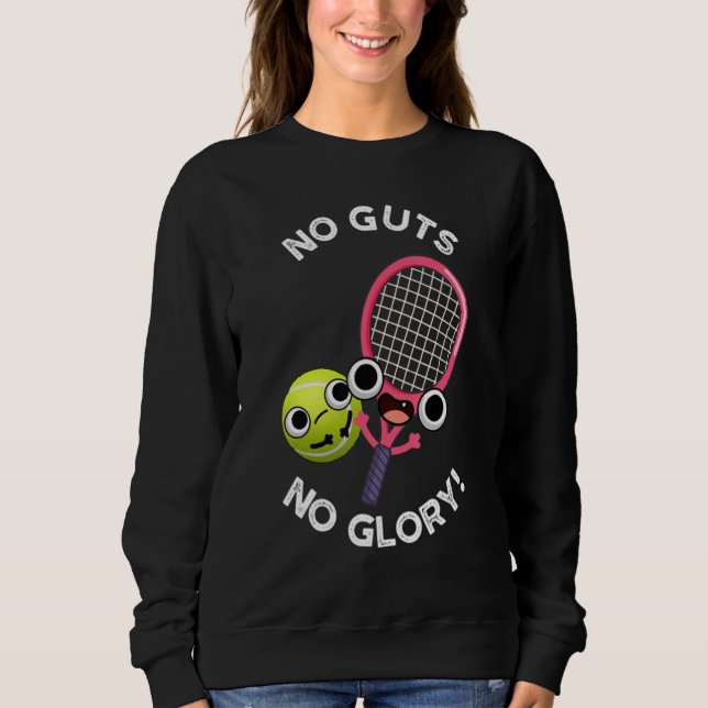 Sudadera No Guts No Glory Funny Tennis Lover (Anverso)