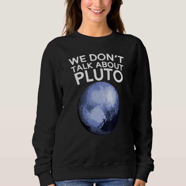 Sudadera No hablamos de Pluto Funny Space Planet Astro (Anverso)