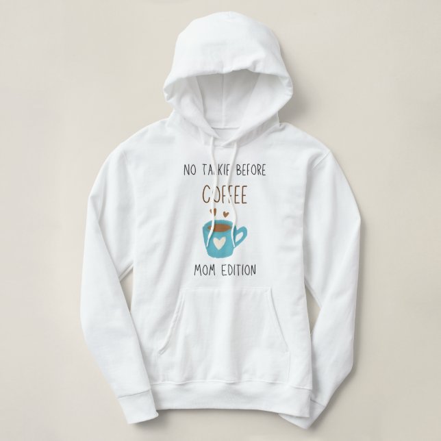 Sudadera No hablar antes del café - Edición para mamá (Diseño del anverso)