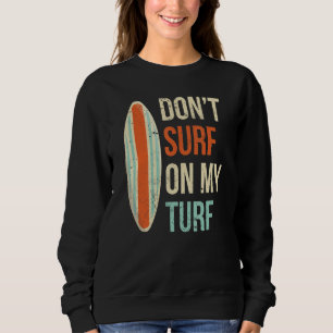 Sudadera No hagas surf en mi tabla de surf de surf