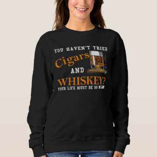 Sudadera No Has Probado Puros Y Whisky Bebiendo Cigarros