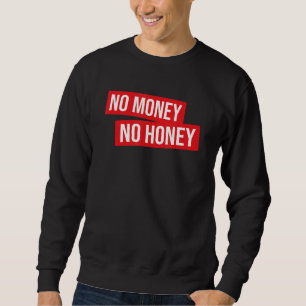 Sudadera No hay dinero No hay miel Abeja Dealer Whi