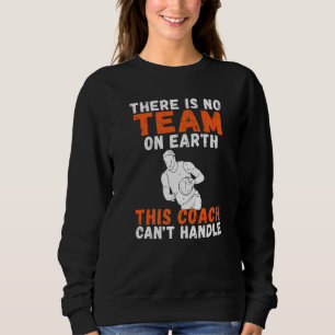 Sudadera No Hay Equipo En La Tierra Este Coach No Puede Man